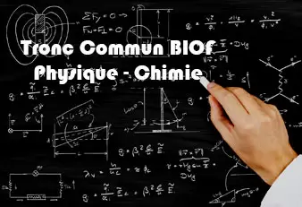 Tronc commun BIOF Physique chimie